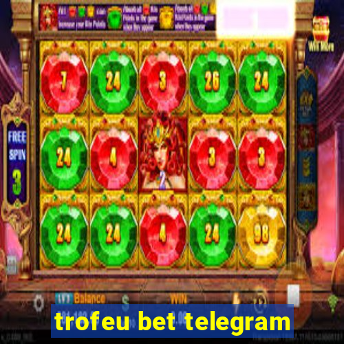 trofeu bet telegram